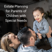 Estate Planning for Parents of Children with Special Needs - Blog