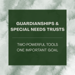 Guardianships nd Special Needs Trusts